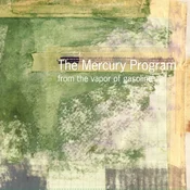 The Mercury Program - From The Vapor Of Gasoline (Remastered) (25th Anniversary Edition) (LP)