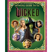 Wicked: The Outstandiful Official Guide to Oz (Universal Pictures Wicked)