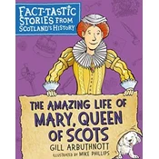 Amazing Life of Mary, Queen of Scots