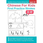 Chinese For Kids First Practice Strokes Ages 4+ (Simplified): Chinese Writing Practice Workbook