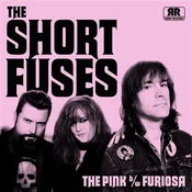 The Short Fuses - The Pink/Furiosa (LP)