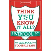 Think You Know It All? Liverpool FC