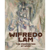 Wifredo Lam: The Imagination at Work