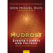 Mudrost života i smrti kod Tolteka - Don Miguel Ruis