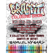 Graffiti Coloring Book for Kids and Adults: Coloring Pages for All Levels, Basic Lettering Lessons and Creative Exercises