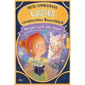 Luzies verwünschtes Wunschbuch - Morgen wird alles besser