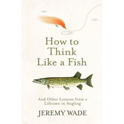 How to Think Like a Fish