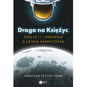 Droga na Księżyc. Apollo 11 i marzenia o lotach kosmicznych