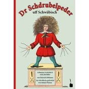 Der Struwwelpeter schwäbisch - Dr Schdrubelpeder