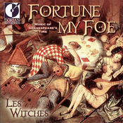 FORTUNE MY FOE/LES WITCHES/MUSIC OF SHAKESPEARES TIME