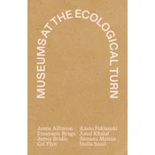 Museums at the Ecological Turn