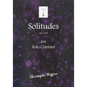 WIGGINS:SOLITUDES OP.113A FOR SOLO CLARINET
