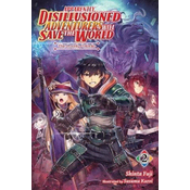 Apparently, Disillusioned Adventurers Will Save the World, Vol. 2 (light novel)