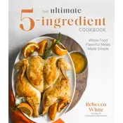 The Ultimate 5-Ingredient Cookbook