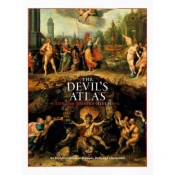 The Devils Atlas: An Explorers Guide to Heavens, Hells and Afterworlds