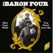 The Baron Four - Shut Your Mind/You Dont Love Me (LP)