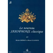 MERIOT/CLASSENS:NOUVEAU SAXOPHONE CLASSIQUE VOL.B
