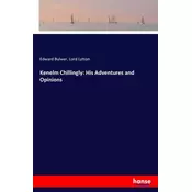 Kenelm Chillingly: His Adventures and Opinions