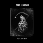 Dark Worship - Flesh Of A Saint (LP)