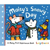 Maisys Snowy Day: A Maisy First Experiences Book