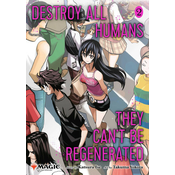 Destroy All Humans. They Can't Be Regenerated. a Magic: The Gathering Manga, Vol. 2
