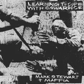 Mark Stewart And The Maffia - Learning To Cope With Cowardice/The Lost Tapes (Definitive Edition) (Reissue) (2 LP)