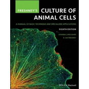 Freshneys Culture of Animal Cells - A Manual of Basic Technique and Specialized Applications, 8th Edition