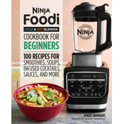 Ninja Foodi Cold & Hot Blender Cookbook for Beginners: 100 Recipes for Smoothies, Soups, Sauces, Infused Cocktails, and More