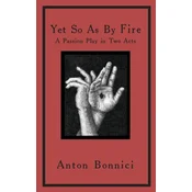 Yet so as by fire