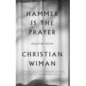 Hammer Is the Prayer: Selected Poems