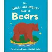 The Small and Mighty Book of Bears: Pocket-sized books, massive facts!