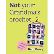 Not Your Grandmas Crochet