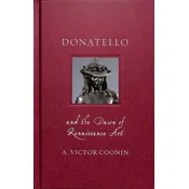 Donatello and the Dawn of Renaissance Art