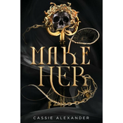 Make Her: A Dark Beauty and the Beast Fantasy Romance