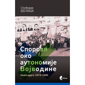 Sporovi oko autonomije Vojvodine, knjiga 2, 1974-1988