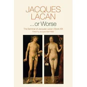 ...or Worse - The Seminar of Jacques Lacan, Book X IX