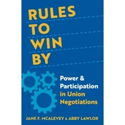 Rules to Win By Power and Participation in Union Negotiations (Hardback)