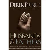 Husbands and Fathers - Rediscover the Creator`s Purpose for Men