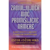Zadivljujuca moc promišljene namere