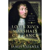 Louis XIVs Marshals of France