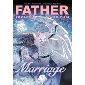 Father, I Dont Want This Marriage, Vol. 7