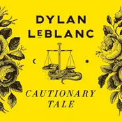 Dylan LeBlanc - Cautionary Tale (10th Anniversary Edition) (Yellow Coloured) (LP)