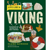 Live Like a Viking – Discovering the Secrets of the Vikings