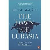 The Dawn of Eurasia: On the Trail of the New World Order