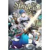 So Im a Spider, So What?, Vol. 11 (light novel)