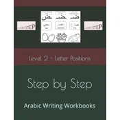 Step by Step: Arabic Writing Workbooks: Level 2 - Letter Positions