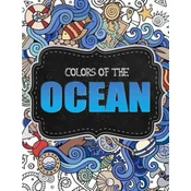 Ocean Coloring Book For Adults 36 Whimsical Designs for Calm Relaxation: Nautical Coloring Book/Under the Sea Coloring Book