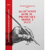Monografija: 26 licnosti koje su promenile Srbiju i svet