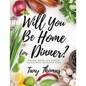 Will you Be Home for Dinner?