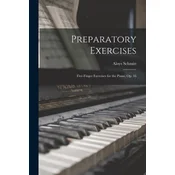 Preparatory Exercises: Five-finger Exercises for the Piano, op. 16